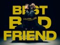 Best Bad Friend - Top 100 Songs