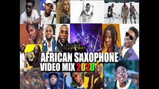 2020 AFROBEAT SAXOPHONE MIX BY MIZTER OKYERE - African Hit Songs Playlist 2014