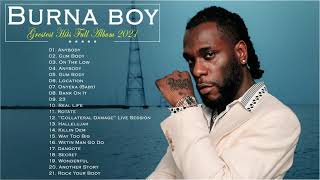 The Best Songs Burna boy Greatest Hits 2021 -  Burna boy AFROBEAT  MIX  Best Songs 2021 - LATEST AFROBEATS 2021 PLAYLIST | NAIRA MARLEY | DAVIDO | WIZKID| BURNABOY