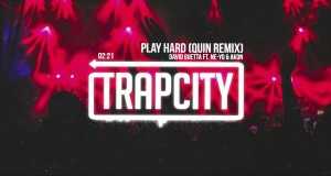 Play Hard (Quin Remix) - Akon, David Guetta, Ne-Yo - edm songs with hard bass drops